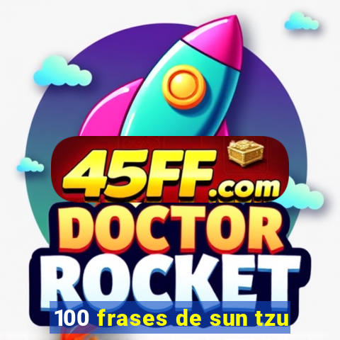 100 frases de sun tzu